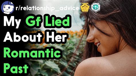 Once you&39;ve told her everything you want to say, it&39;s time to give her some space. . Girlfriend lied about her past reddit
